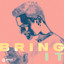 Bring It - Extended Mix