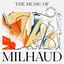 The Music of Milhaud cover