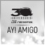 Ay! Amigo (Versión 30 Aniversario)