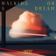 Campsite Dream - Walking On A Dream