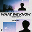 What We Know (feat. Conor Byrne) [Club Mix] - Extended Mix
