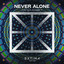 Never Alone