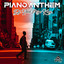 Piano Anthem