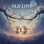 Old Love - Extended Mix