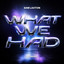 What We Had - Extended Mix