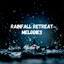 Rainfall Retreat Melodies cover