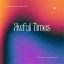 Awful Times