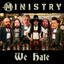 Ministry - We Hate