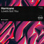 Love's Got You - Extended Mix