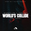 World's Collide