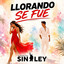 Sin ley - Llorando se fue