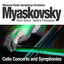 Myaskovsky: Cello Concerto and Symphonies cover