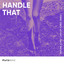 Handle That - Art Of Tones Remix