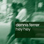 Dennis Ferrer — Hey Hey (Df's Attention Vocal Mix) cover art