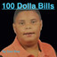 Hundred Dolla Bills