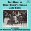 The Music of King Oliver's Creole Jazz Band as Played by the Bob Wilber Jazz Repertory Ensemble cover