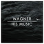 Wagner: His Music cover