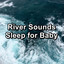 River Sounds Sleep for Baby cover