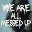 We are all messed up cover
