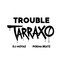 Trouble Tarraxo - Instrumental Version