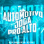 Automotivo Joga pro Alto