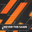 Never The Same - Extended Mix