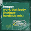 Temper — Work That Body (Intrique Hardclub Mix) cover art