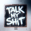 Talk My Shit
