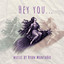 Ryan Montaño - Hey You...