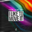 I Like to Move It - Extended Mix