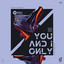 You and I Only