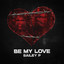 Be My Love - Extended Mix