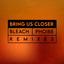 Bring Us Closer - Bleach Remix artwork