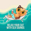 Relax Your Cat with Sea Sounds cover