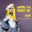 Level Ya Pussy Up - Aja