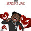Scared 2 Love cover