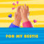 For My Bestie cover