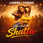 LAGESS - ELLE VEUT DU SHATTA FEAT YANISHI (2026)