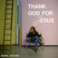 Mara Justine - Thank God For Jesus