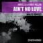 Ain't No Love - Makito 'Disco Journey' Remix