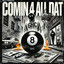COMIN 4 ALL DAT
