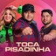 Toca Pisadinha cover