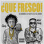 ¿QUE FRESCO! cover
