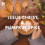 Jesus Christ and Pumpkin Spice cover