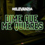 Relevanzia - Dime Que Me Quieres