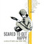 Scared to Get Happy cover