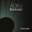 Adieu Barbara - Desarmee