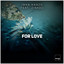 For Love
