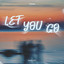 Let You Go cover