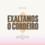 Exaltamos o Cordeiro - Acústico cover